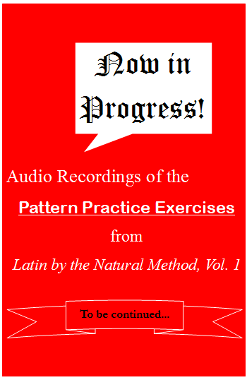 Completed: NEW Recordings for Pattern Practice Exercises (Latin by the ...